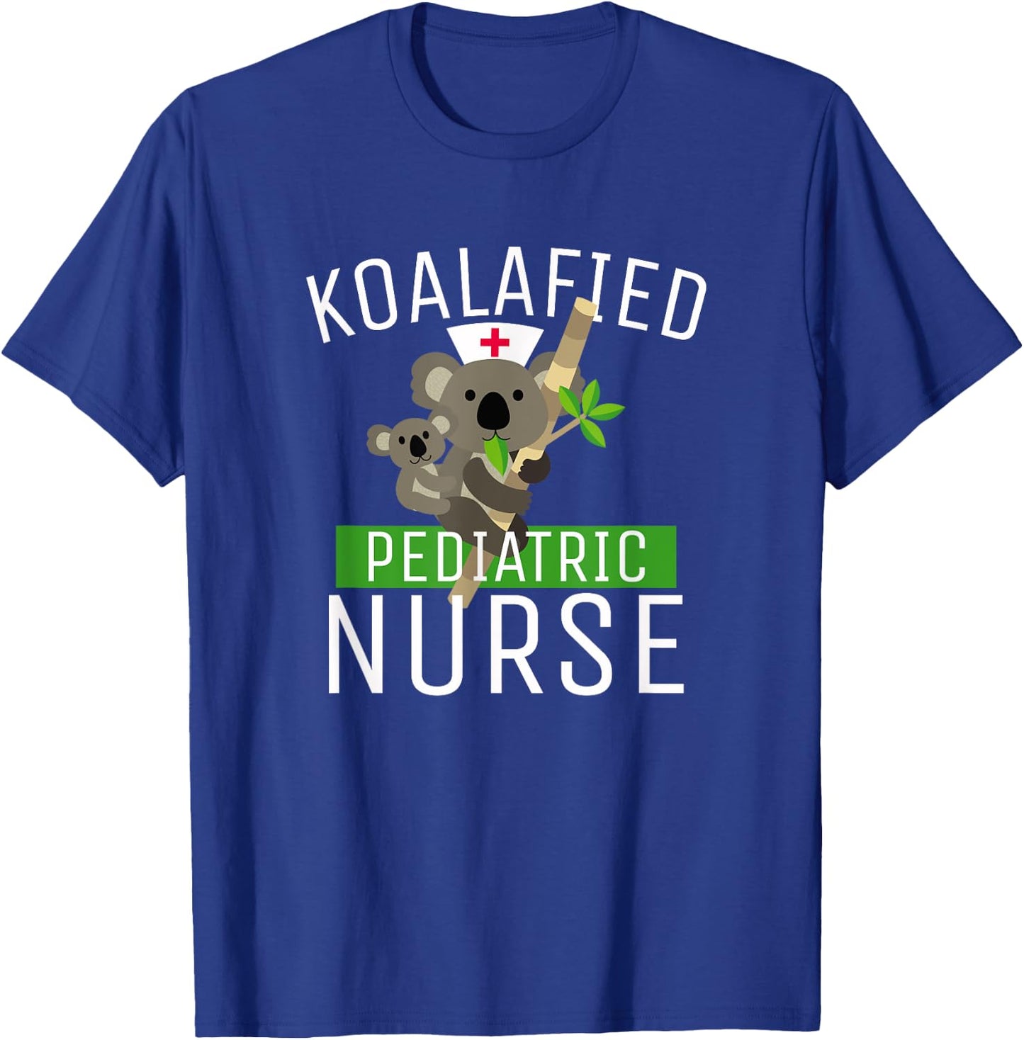 Koalafied Pediatric Nurse T-Shirt - T-Shirt | Royal