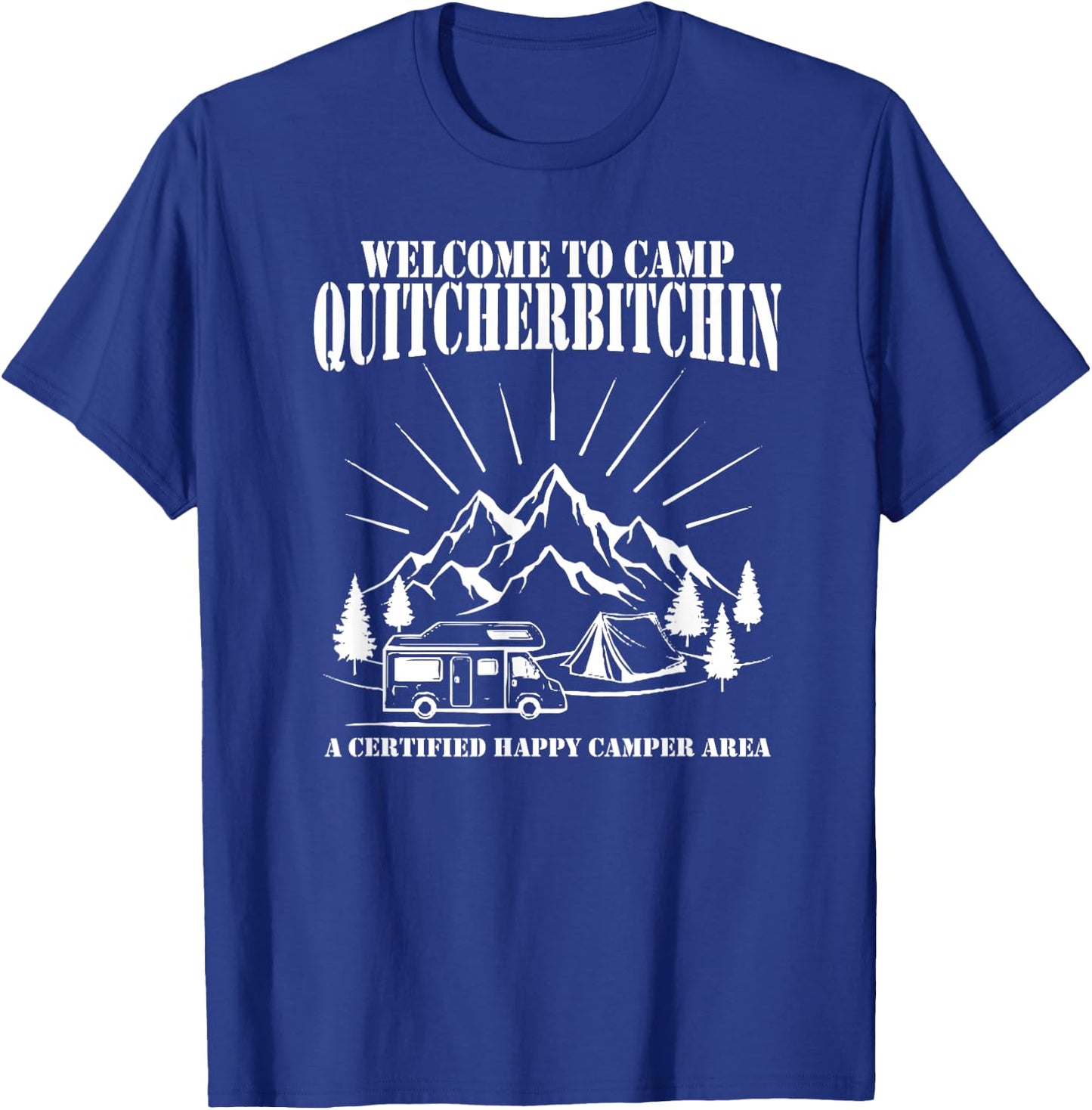 Welcome To Camp Quitcherbitchin T-Shirt - T-Shirt | Royal