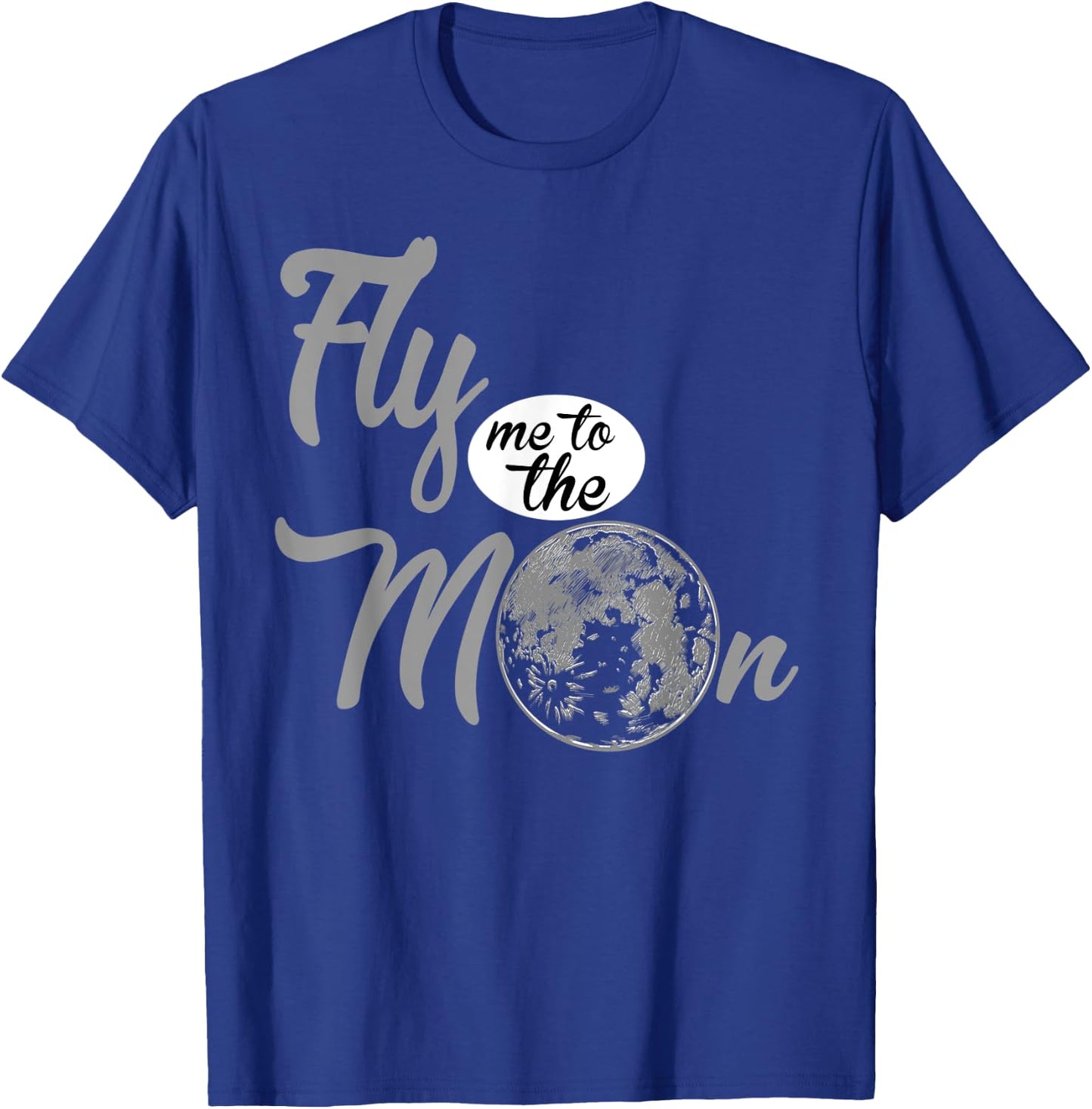 Fly Me To The Moon. Funny Gift. T-Shirt - T-Shirt | Royal