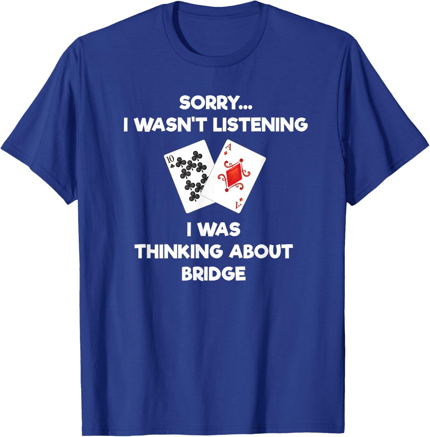 Bridge - Funny Bridge Card Listen T-Shirt - T-Shirt | Royal