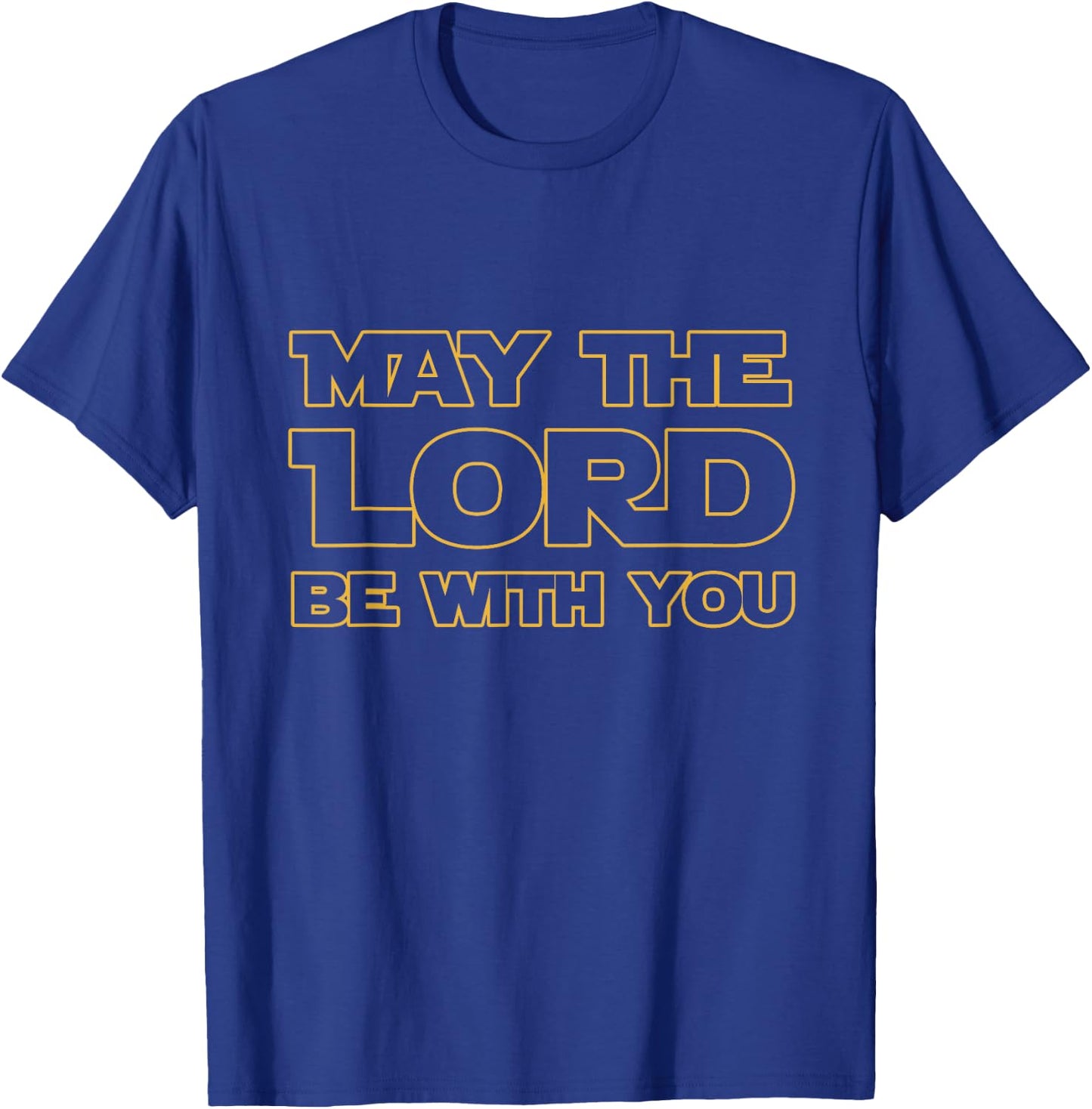 May the Lord Be with You: Christian Shirts T-Shirt - T-Shirt | Royal