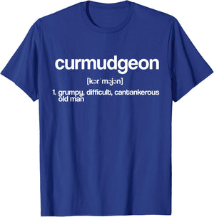 Curmudgeon Definition Noun Old Man Grouchy Crusty Geezer T-Shirt - T-Shirt | Royal