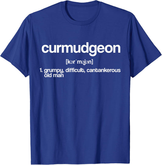 Curmudgeon Definition Noun Old Man Grouchy Crusty Geezer T-Shirt - T-Shirt | Royal