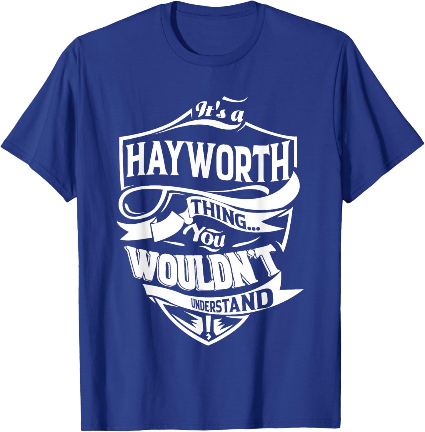 It's a HAYWORTH thing you wouldn't understand Gifts T-Shirt - T-Shirt | Royal
