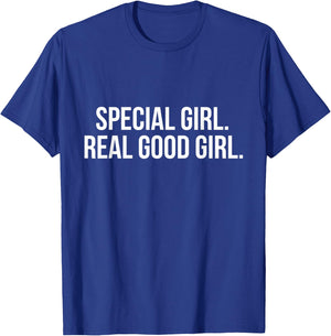 Special Girl Real Good Girl Shirt T-Shirt - T-Shirt | Royal