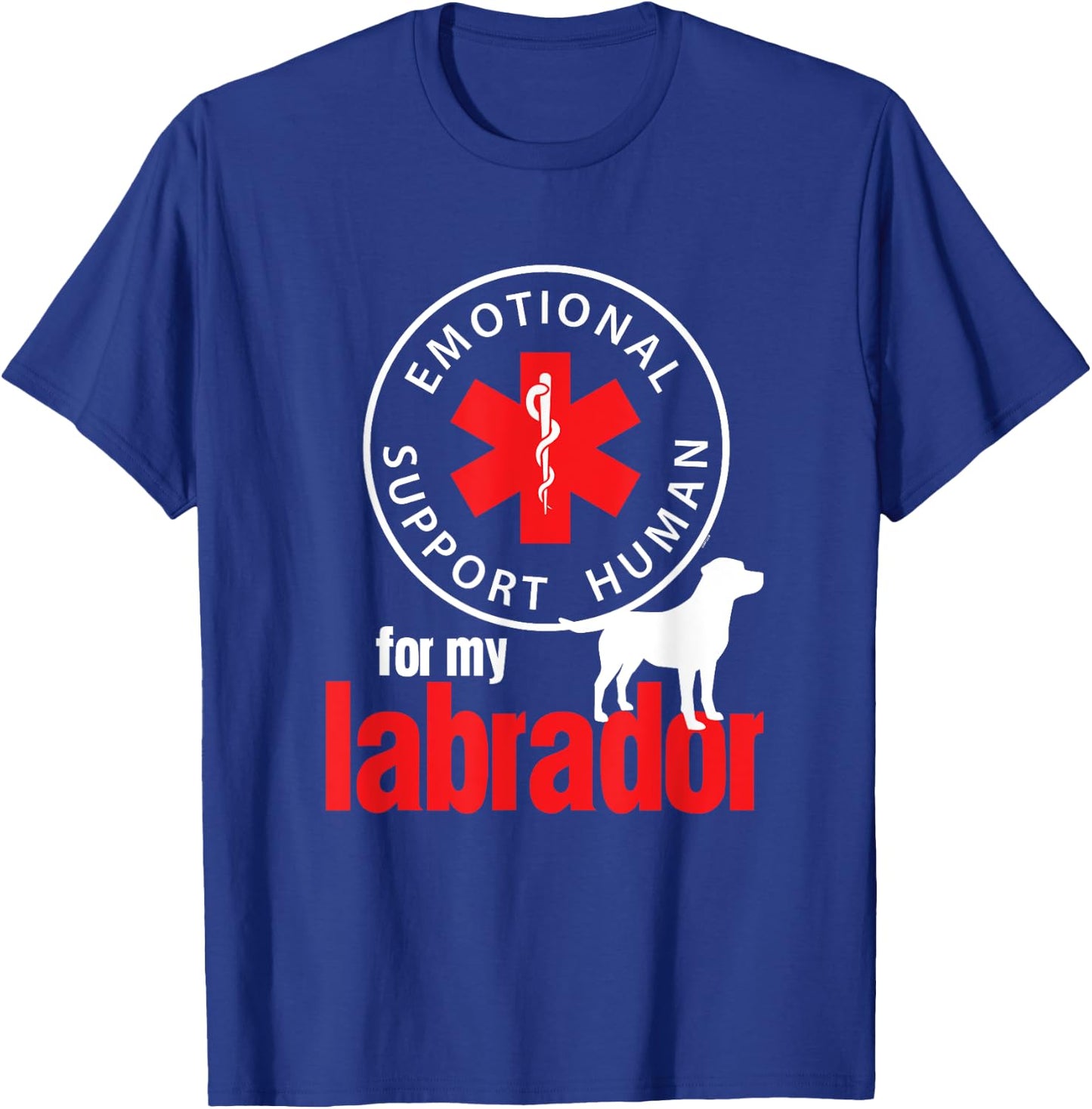 Emotional Support Human for my Labrador - Dog Lover Shirt T-Shirt - T-Shirt | Royal
