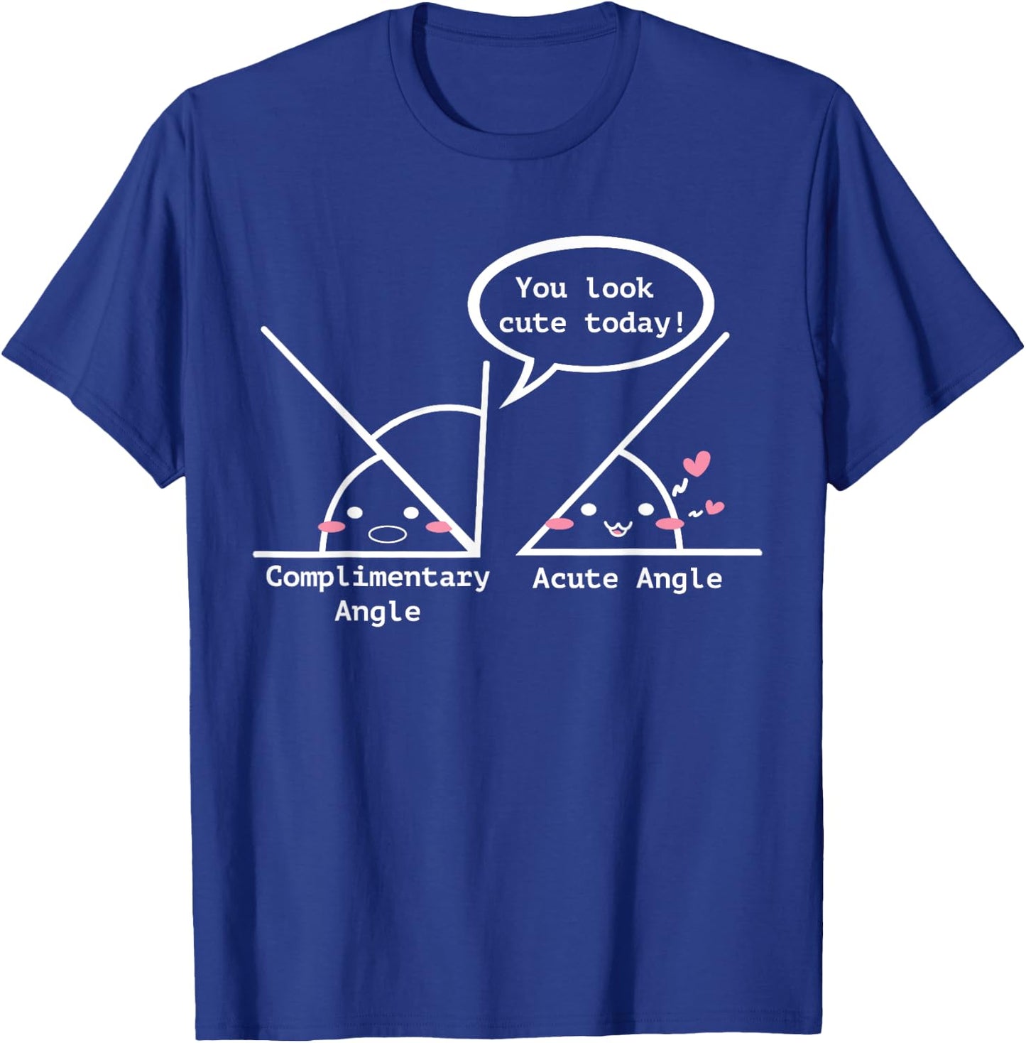 Complimentary Angle A Cute Acute Angle - Math Pun T-Shirt - T-Shirt | Royal