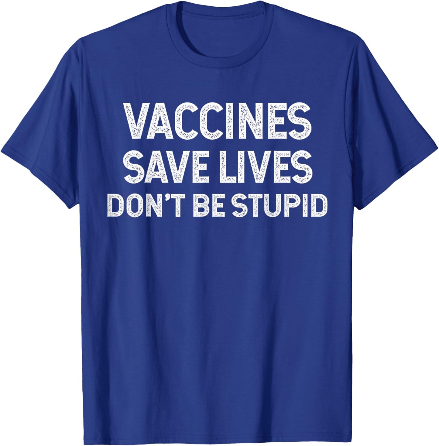 Vaccines Save Lives Pro Vaccination Immunization T Shirt T-Shirt - T-Shirt | Royal