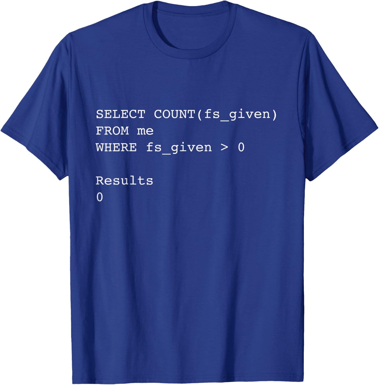 Funny SQL T-Shirt - T-Shirt | Royal