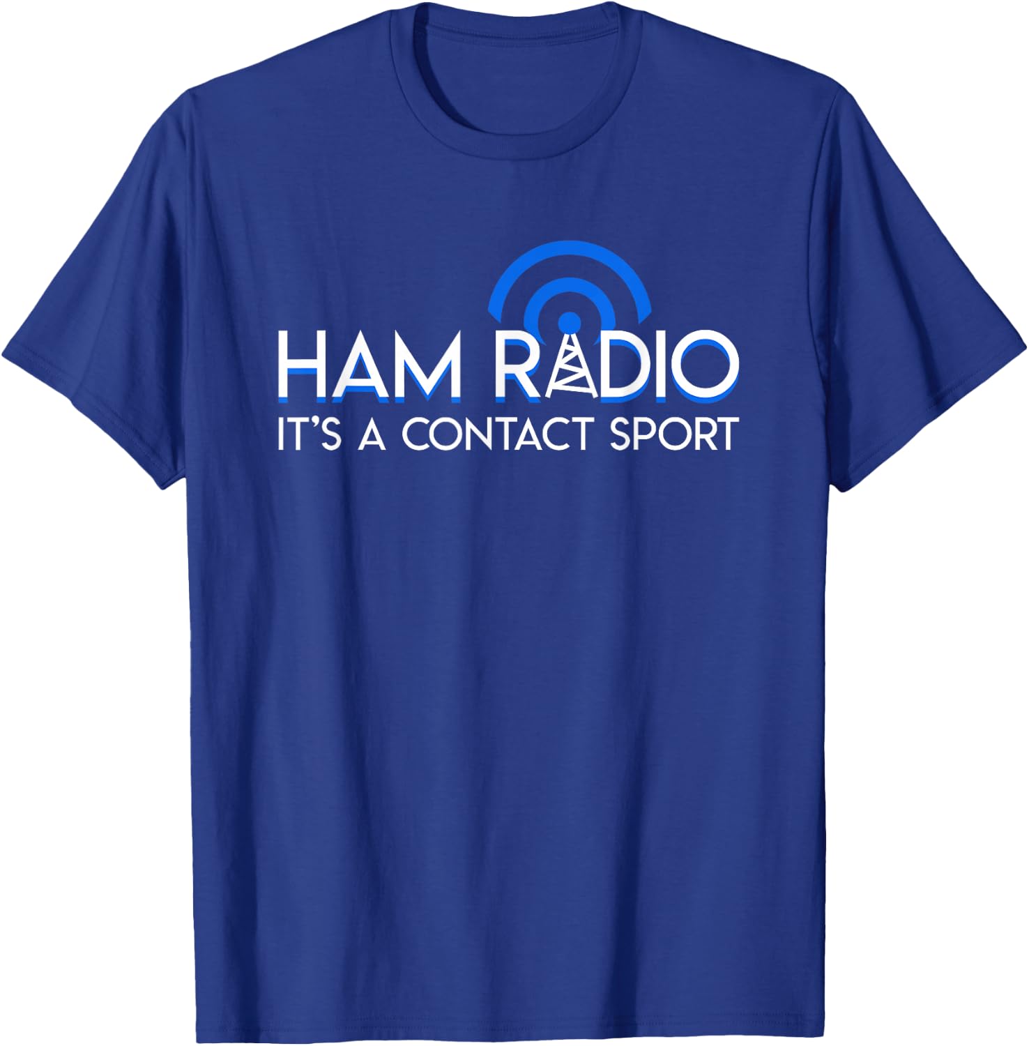 Ham Radio Its A Contact Sport Funny Ham Radio Quote Gifts T-Shirt - T-Shirt | Royal