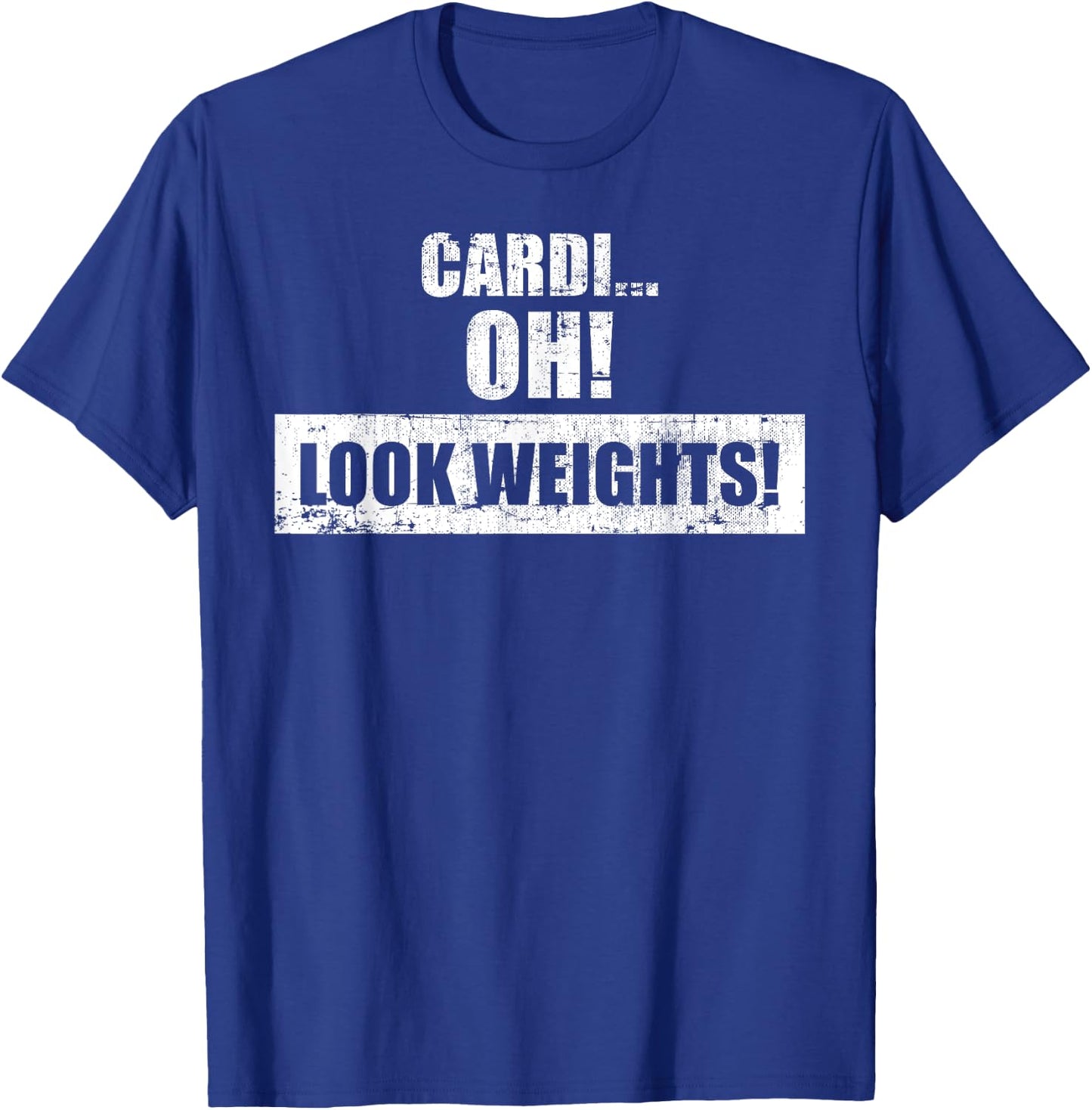 Funny Workout Gym - Cardi Oh! Look Weights! T-Shirt - T-Shirt | Royal