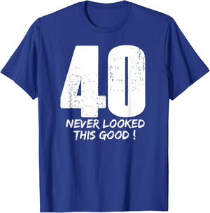 40 Never Looked So Good Birthday Gift Shirt & Women T-Shirt - T-Shirt | Royal
