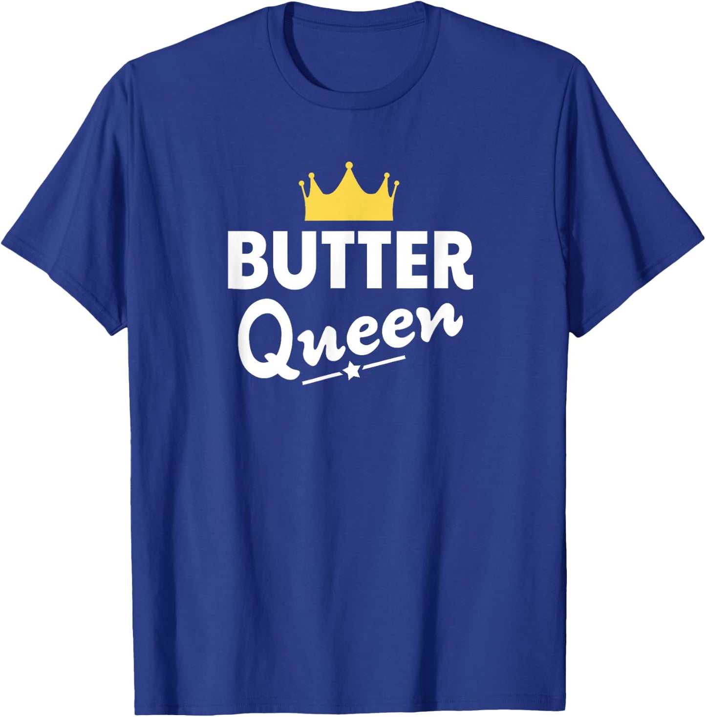 Butter Queen Shirt - Funny Butter T-Shirt - T-Shirt | Royal