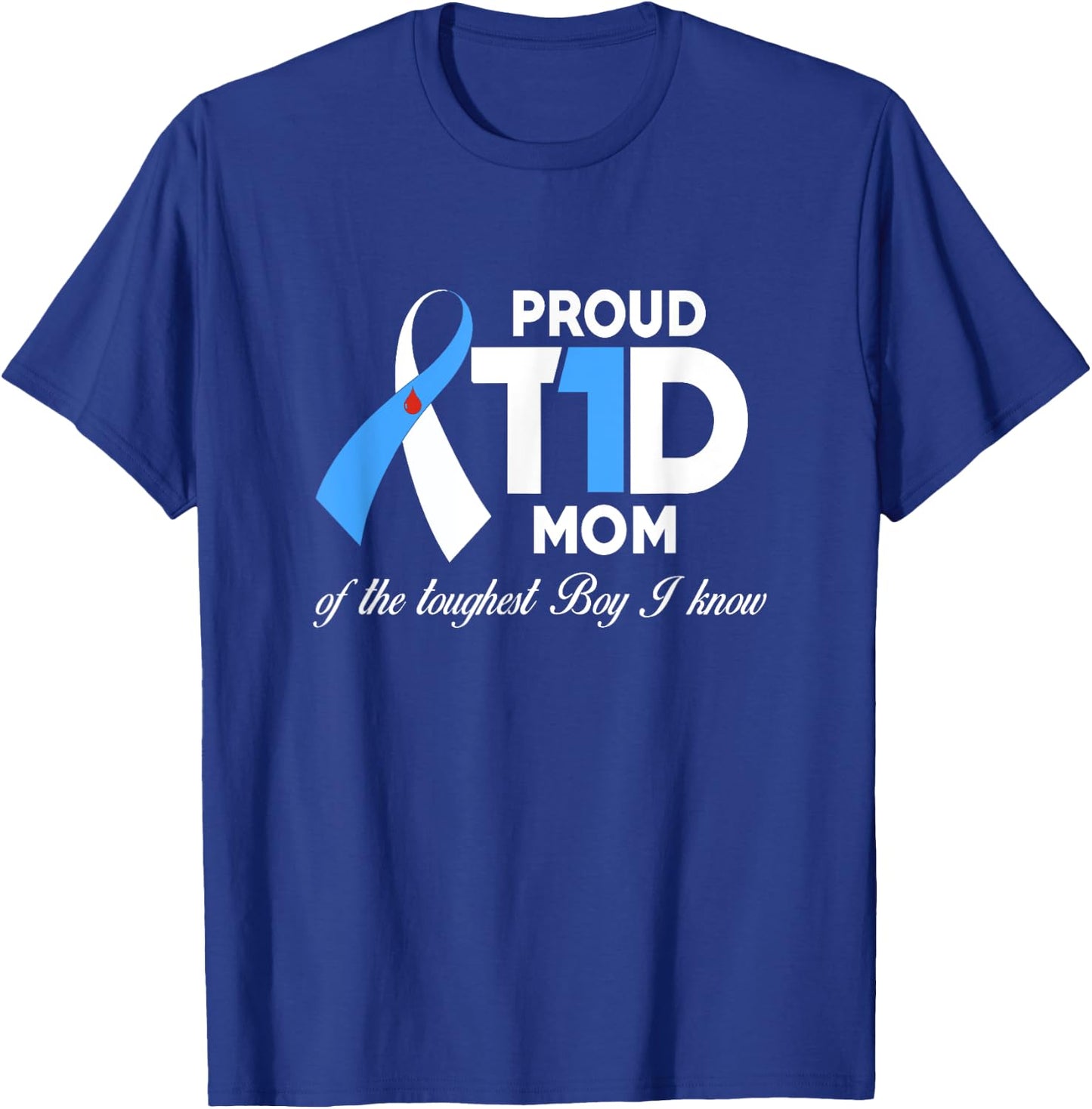 Proud T1D Mom Of Son Diabetes Awareness Diabetic Gifts T-Shirt - T-Shirt | Royal