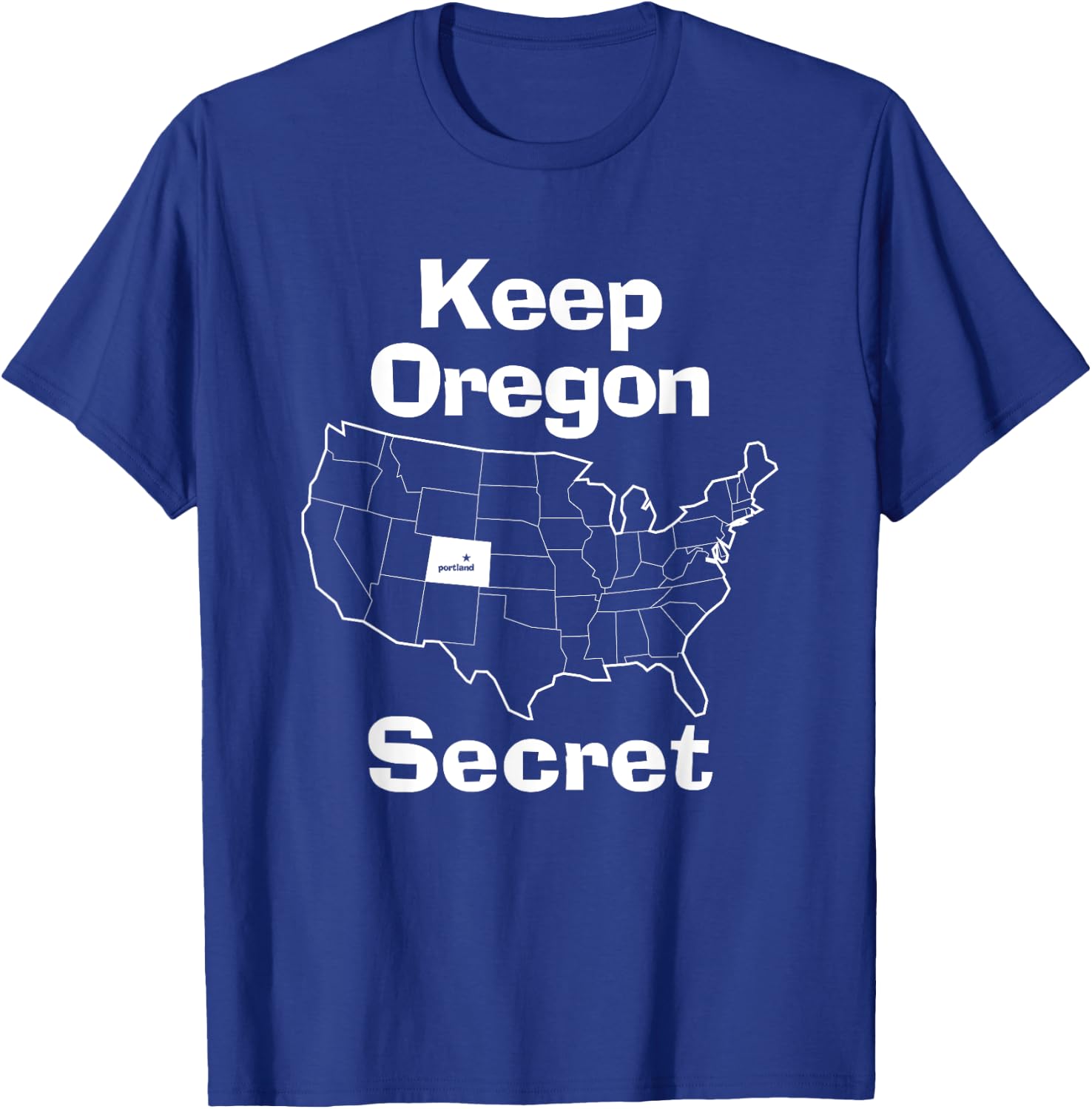 Keep Oregon Secret Shirt T-Shirt - T-Shirt | Royal
