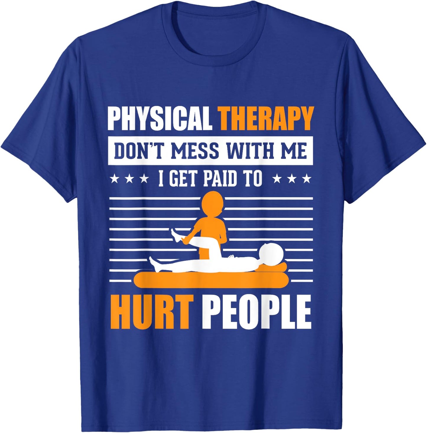 Funny PT Physical Therapy Gift Therapist Month T-Shirt - T-Shirt | Royal