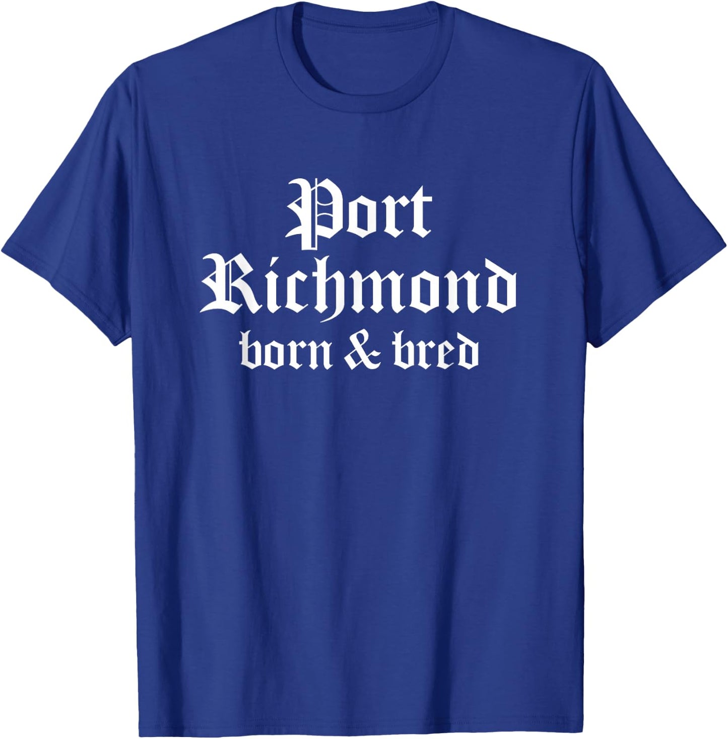 Port Richmond Born & Bred Philly Neighborhood Philadelphia T-Shirt - T-Shirt | Royal
