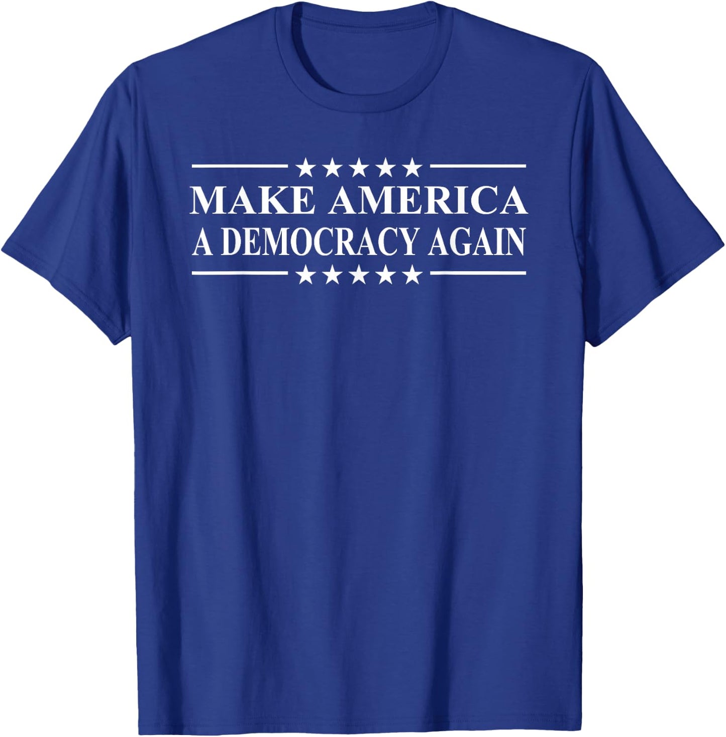 Make America a Democracy Again T-Shirt - T-Shirt | Royal