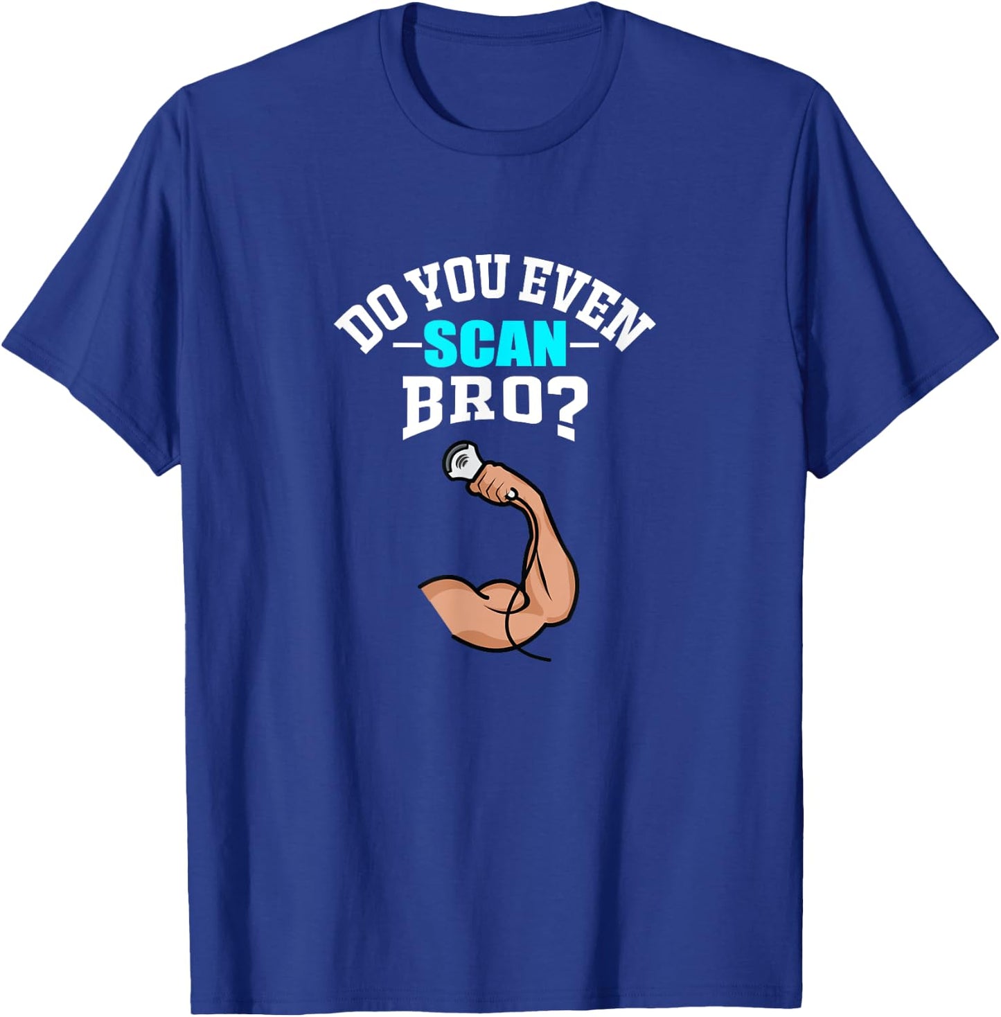 Funny Ultrasound Tech Sonographer Radiology Scan Bro T-Shirt - T-Shirt | Royal