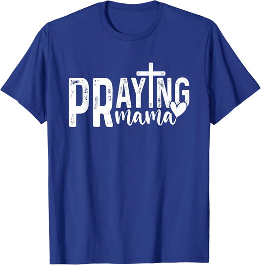 Praying Mama Christian Mom God Faith Jesus Bible T-Shirt - T-Shirt | Royal