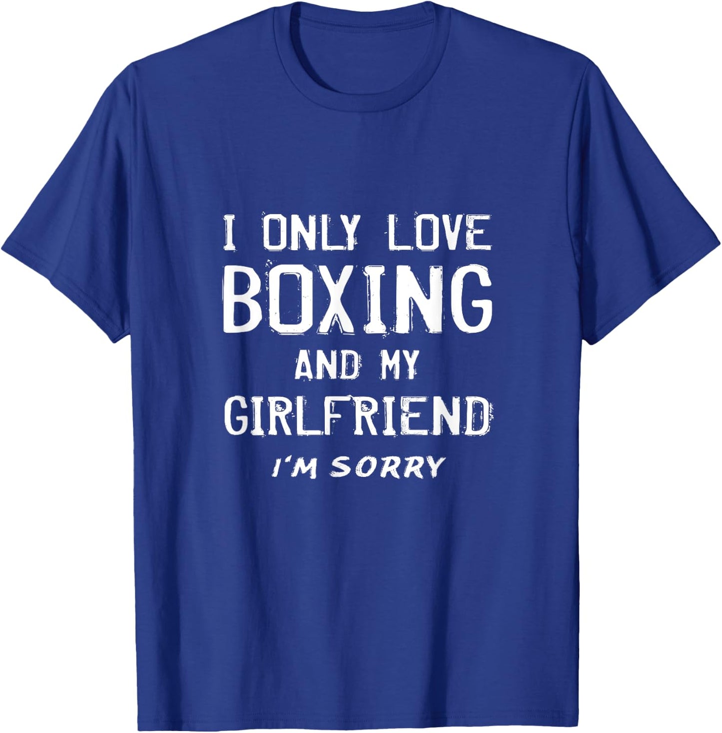 I Only Love Boxing And My Girlfriend Boxer Boyfriend Gift T-Shirt - T-Shirt | Royal