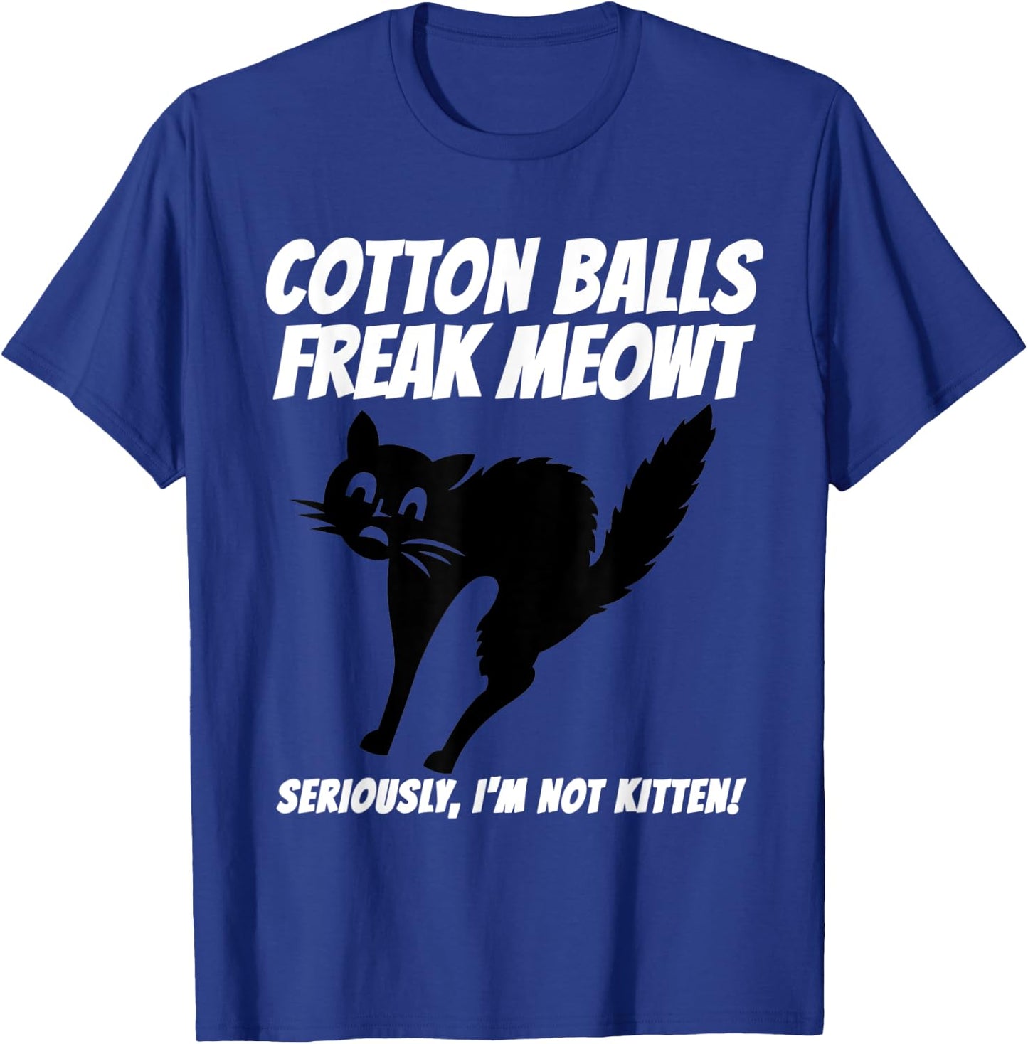 Funny Black Cat Pun Freak Meowt Quote Cotton Balls Phobia T-Shirt - T-Shirt | Royal
