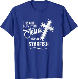 This Girl Gets By On Jesus and STARFISH Religious STARFISH T-Shirt - T-Shirt | Royal
