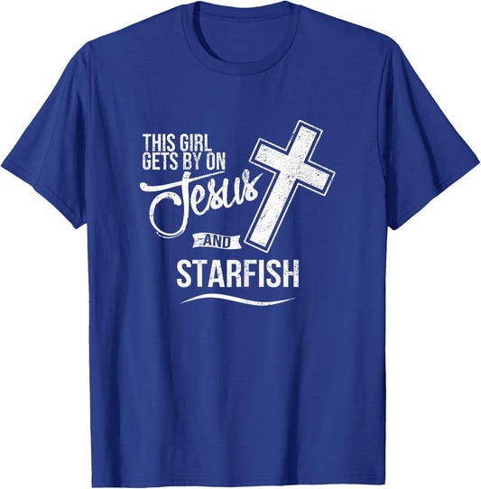 This Girl Gets By On Jesus and STARFISH Religious STARFISH T-Shirt - T-Shirt | Royal