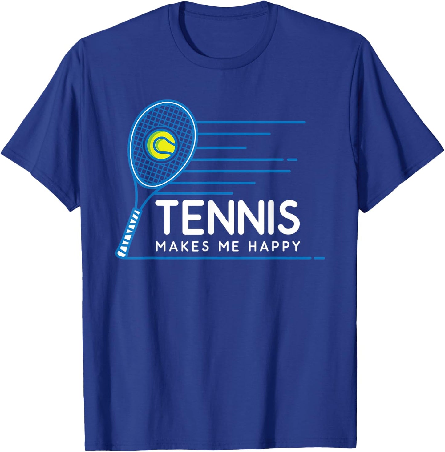 Tennis Makes Me Happy - Tennis T-Shirt - T-Shirt | Royal