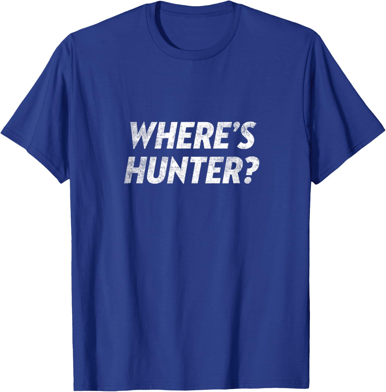 Where's Hunter? Funny Where's Hunter Shirt T-Shirt - T-Shirt | Royal