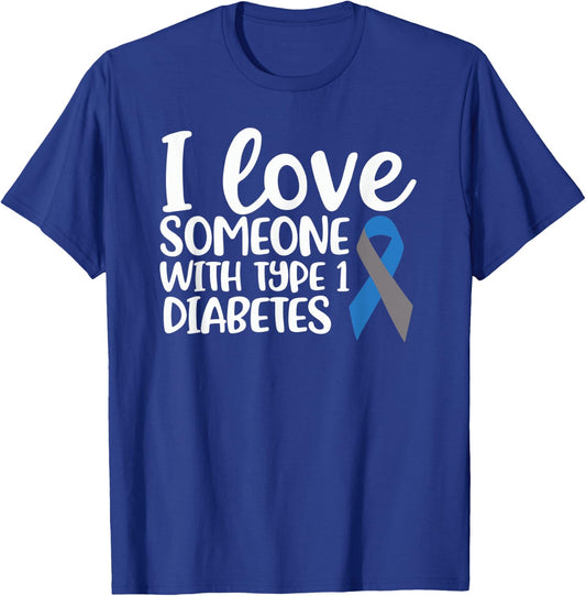 I Love Someone With Type 1 Diabetes Insulin T1D Gift T-Shirt - T-Shirt | Royal