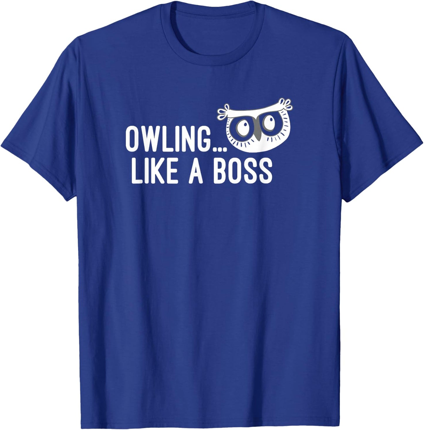 Owling Like a Boss Funny Shirt T-Shirt - T-Shirt | Royal