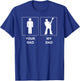 Funny Your Dad vs My Daddy Shirt. Guitar Musician Acoustic T-Shirt - T-Shirt | Royal