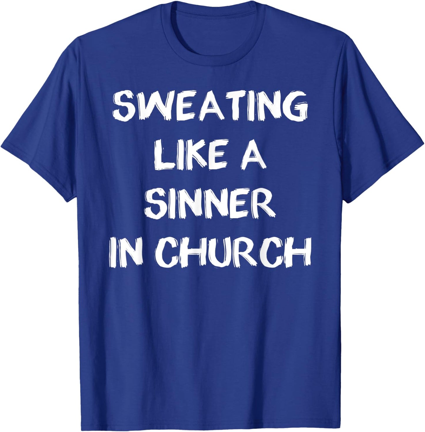 Sweating Like A Sinner In Church Heat Wave T-Shirt - T-Shirt | Royal