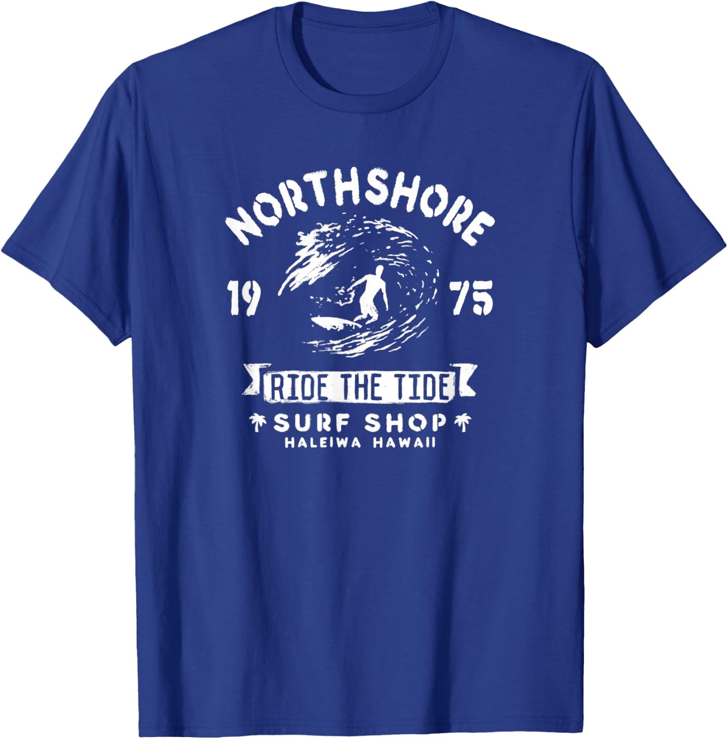 Hawaii North Shore Haleiwa Ride the Tide Surf Shop T-Shirt - T-Shirt | Royal