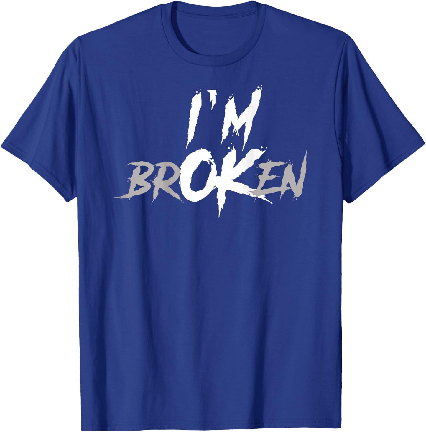 (Back) I'm Ok I'm Broken Invisible Illness Saying Men Women T-Shirt - T-Shirt | Royal