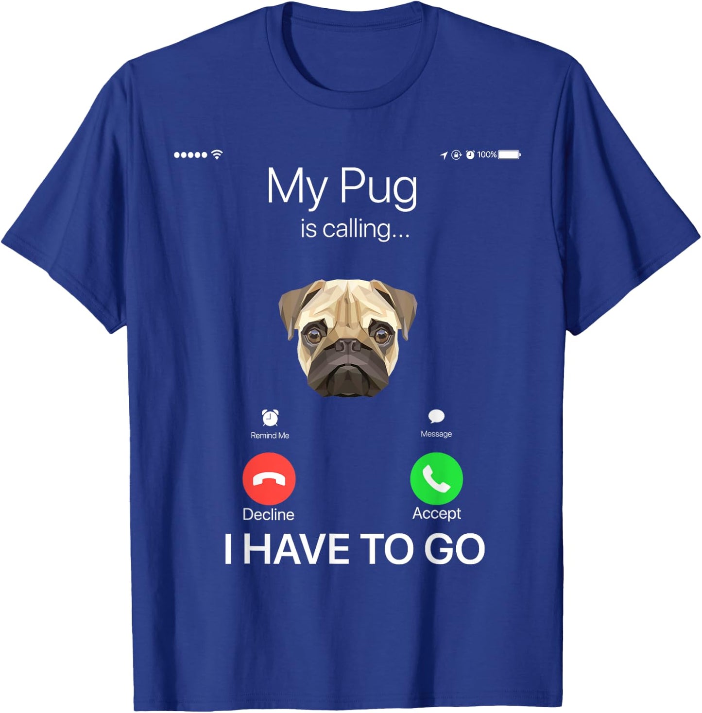 My Pug is Calling Funny Dog Lover Women Girls Kids T-Shirt - T-Shirt | Royal