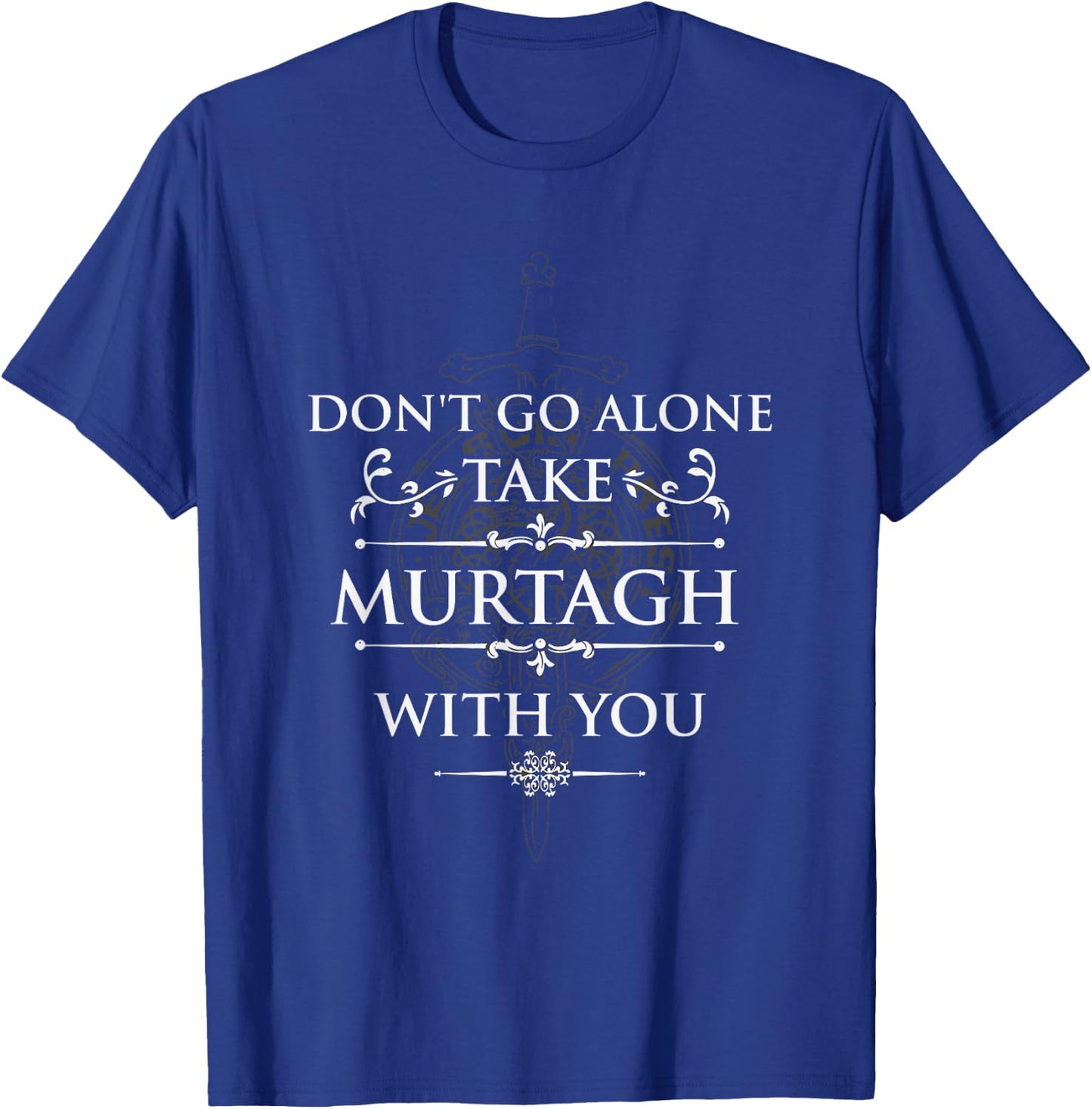 Don't Go Alone Take Murtagh With You Outer Lander T-Shirt - T-Shirt | Royal