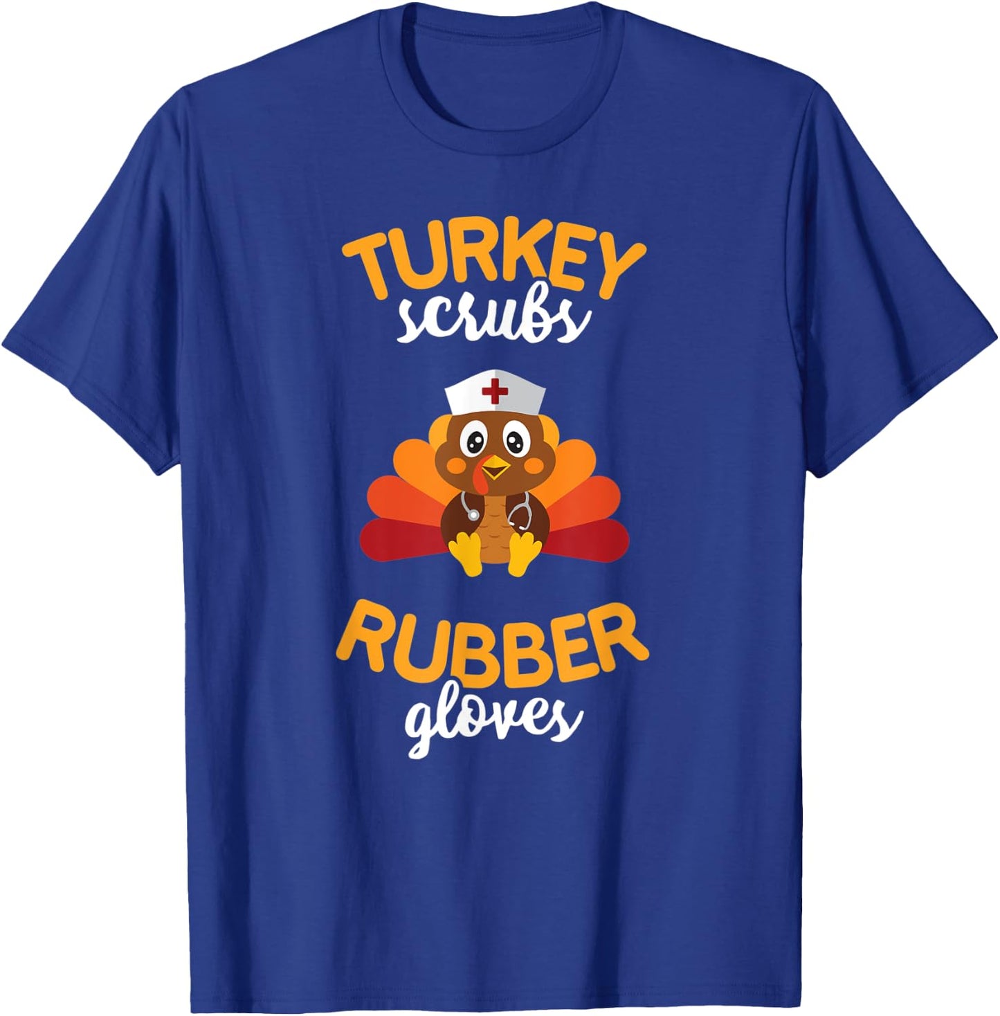 Turkey Scrubs Rubber Gloves T Shirt Nursing Blessed Thankful T-Shirt - T-Shirt | Royal