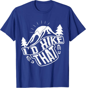I'd Hike That Funny Hiker T-Shirt - T-Shirt | Royal