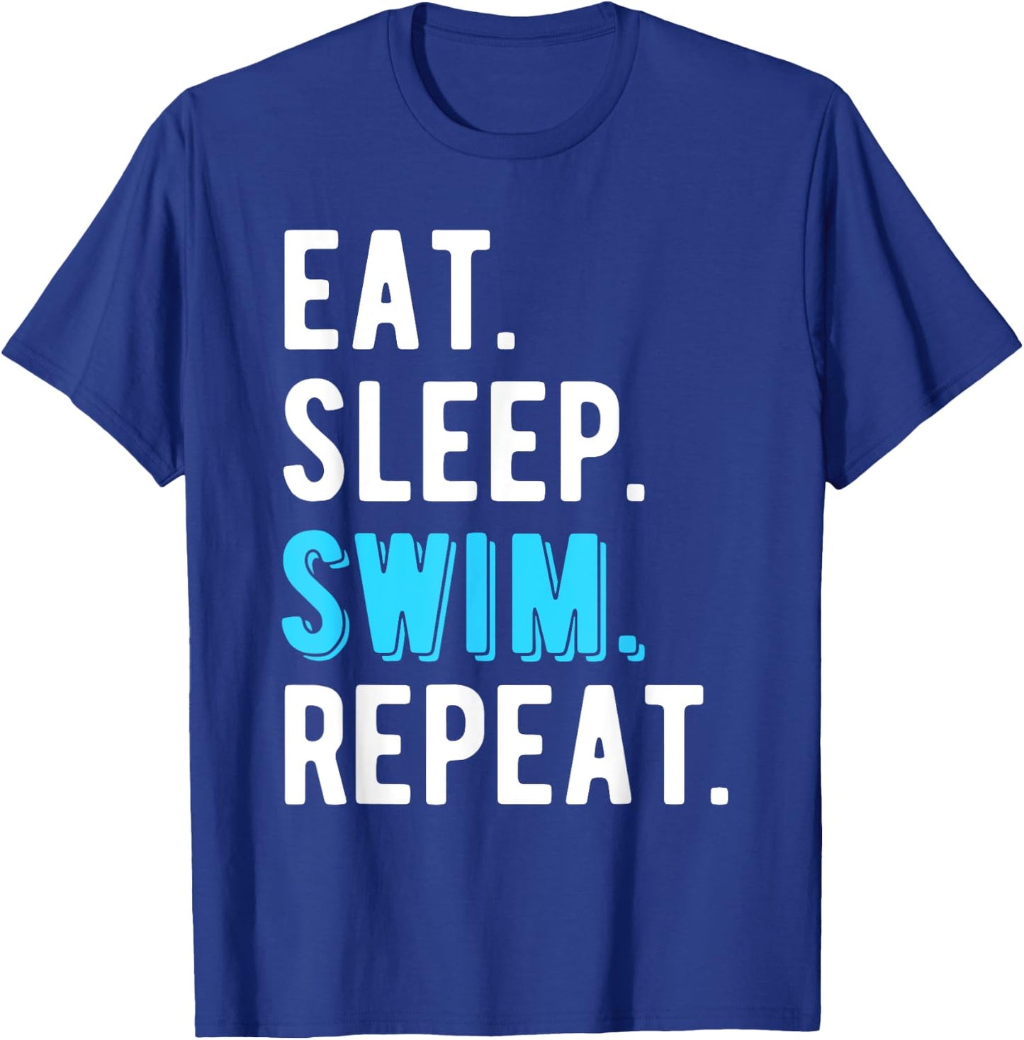 Eat Sleep Swim Repeat Swimming Swimmer Cool Funny T-Shirt - T-Shirt | Royal