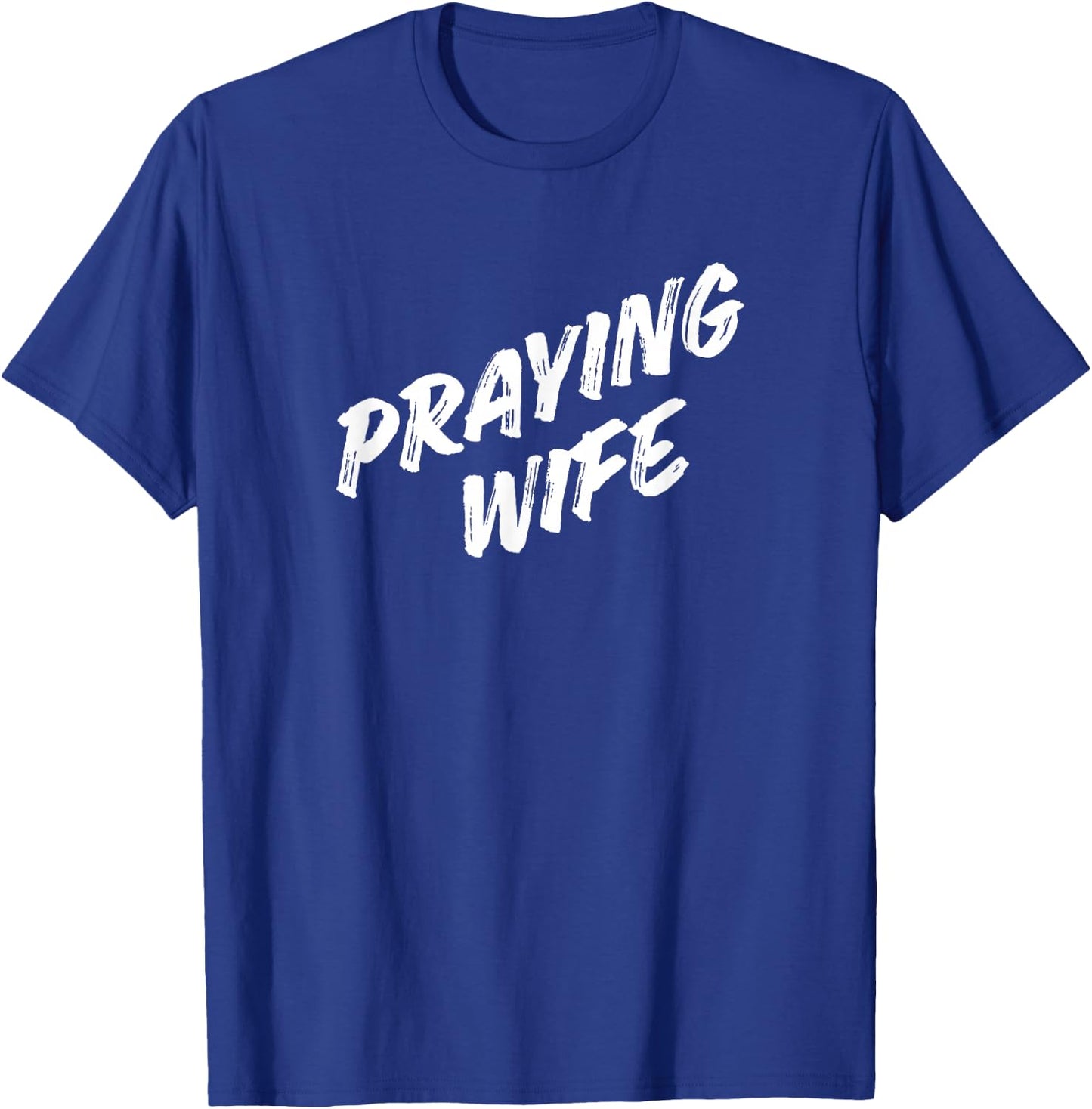 Praying Wife T-Shirt - T-Shirt | Royal