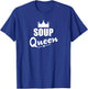 Soup Queen Shirt - Funny Soup T-Shirt - T-Shirt | Royal