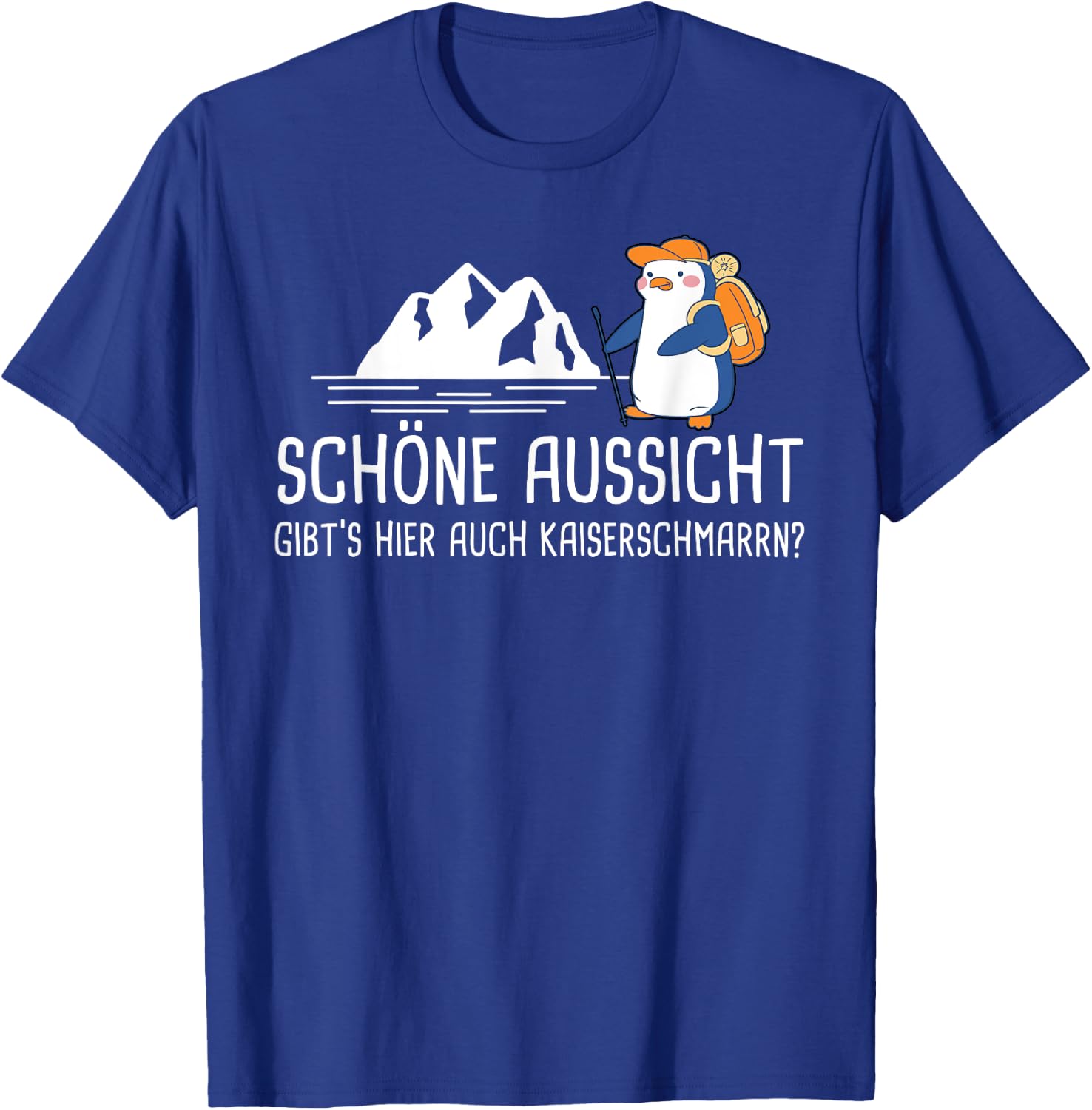 SCHÖNE AUSSICHT X Gibt's hier auch Kaiserschmarrn? Penguin T-Shirt - T-Shirt | Royal