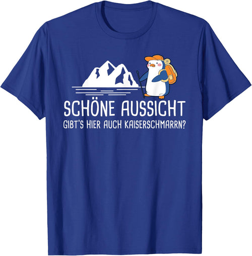 SCHÖNE AUSSICHT X Gibt's hier auch Kaiserschmarrn? Penguin