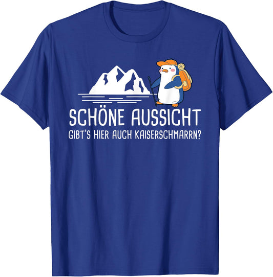SCHÖNE AUSSICHT X Gibt's hier auch Kaiserschmarrn? Penguin T-Shirt - T-Shirt | Royal