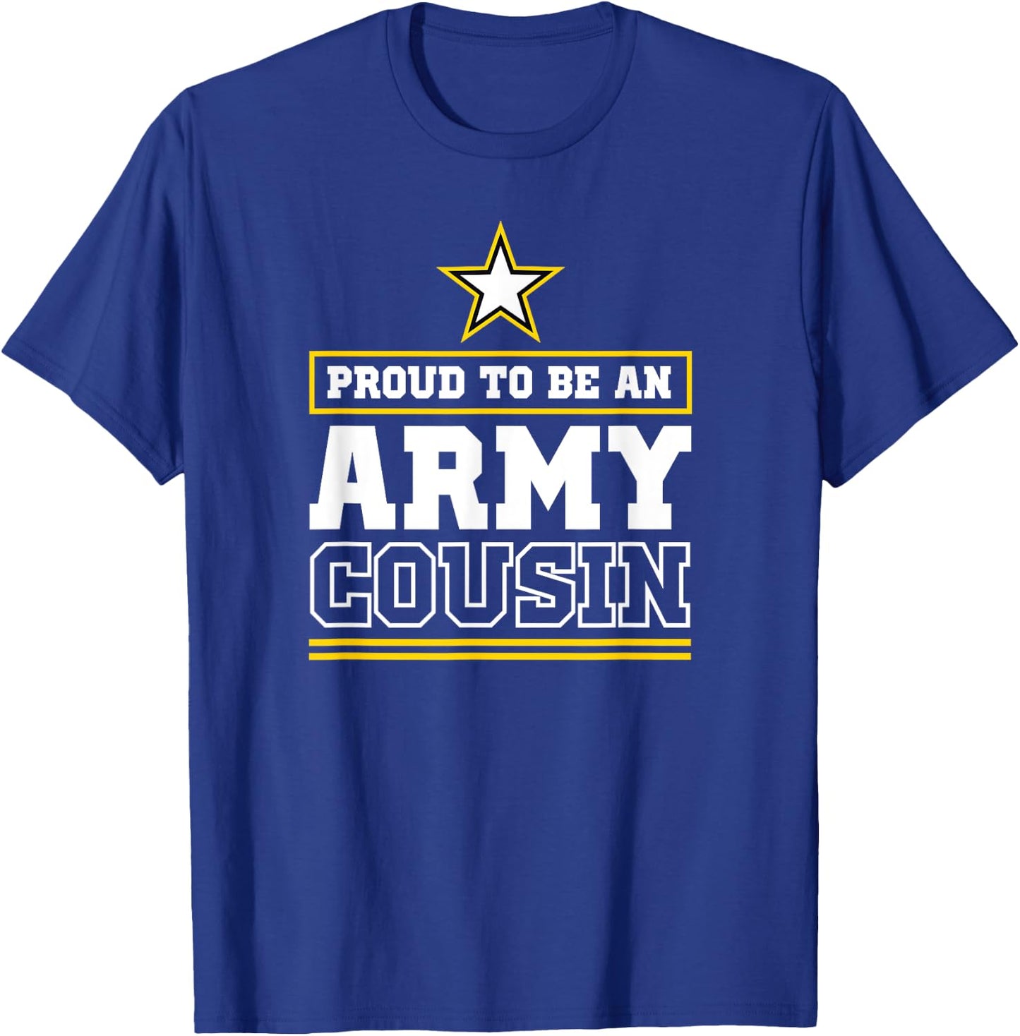 Proud Army Cousin T Shirt Proud To Be An Army Cousin T-Shirt - T-Shirt | Royal