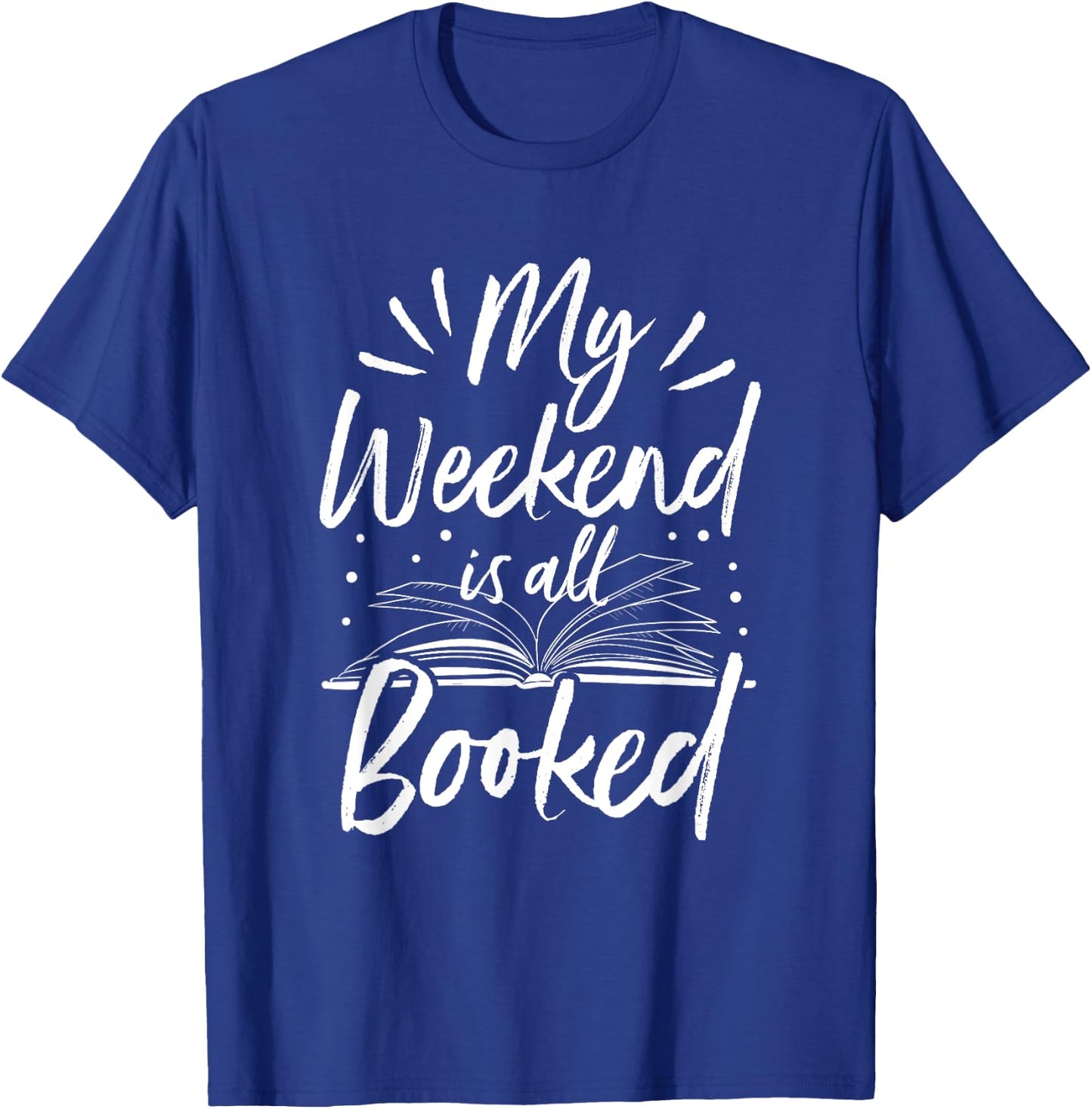 My Weekend Is All Booked Funny Cute Book Reader T-Shirt - T-Shirt | Royal