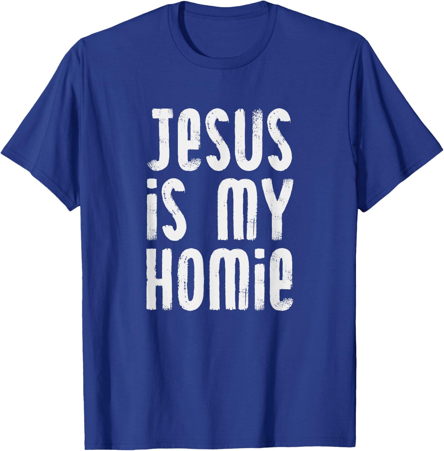 Jesus Is My Homie Christian T-Shirt - T-Shirt | Royal