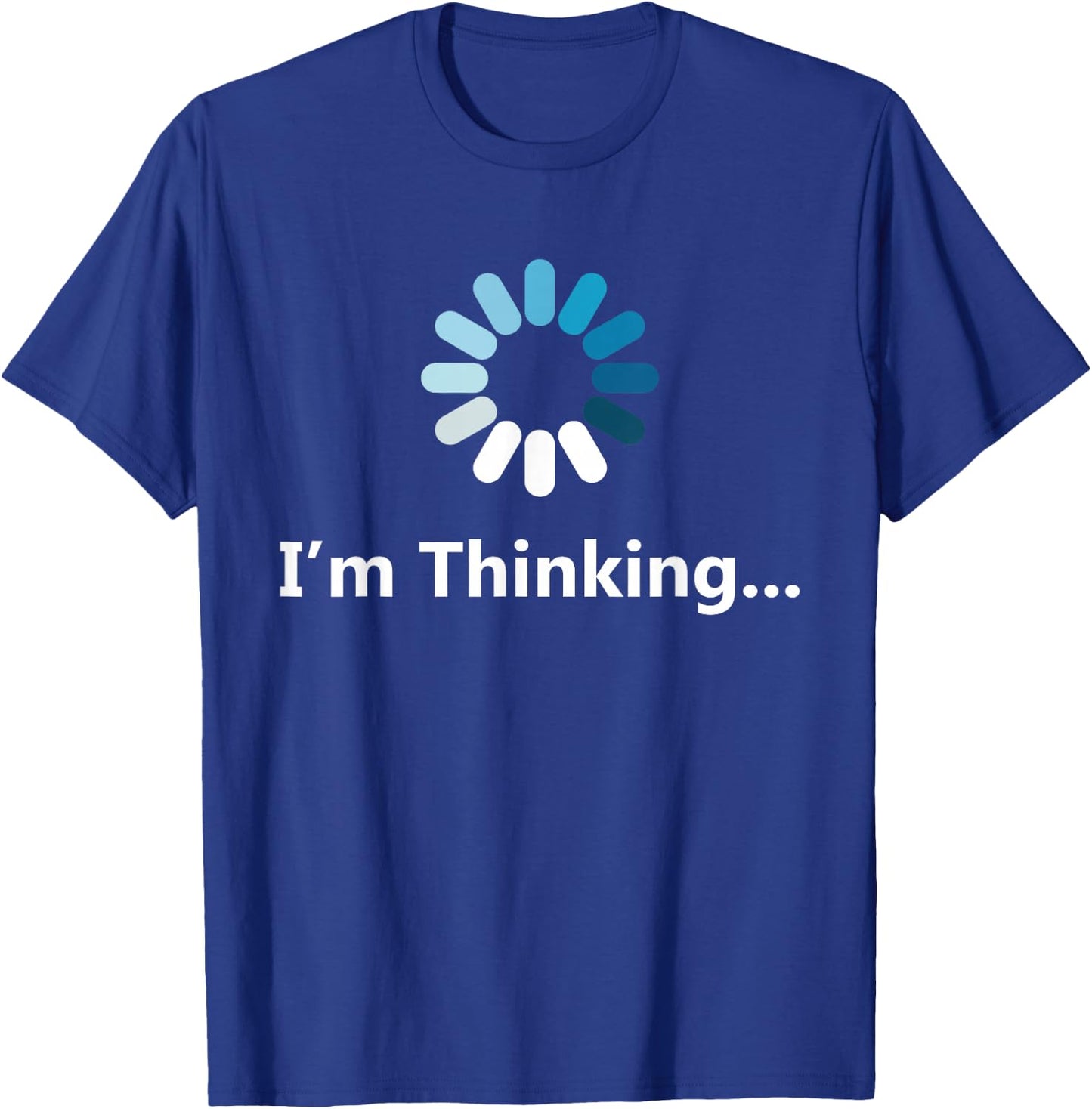 I think graphic sarcasm humour men very funny 2021 T-Shirt - T-Shirt | Royal